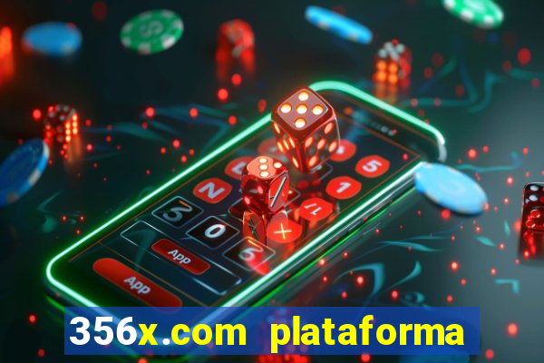 356x.com plataforma de jogos